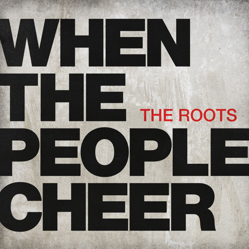 The Roots - When The People Cheer - Tekst piosenki, lyrics - teksciki.pl