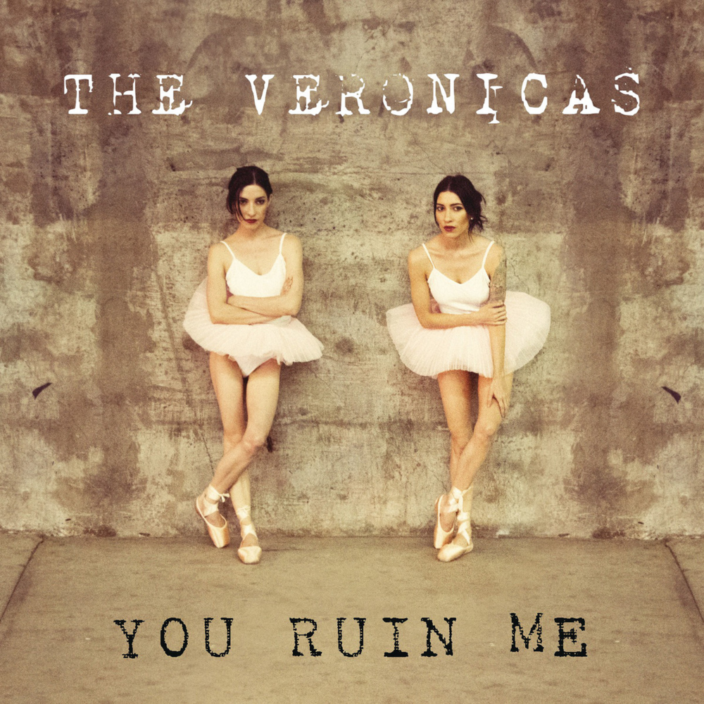 The Veronicas - You Ruin Me - Tekst piosenki, lyrics - teksciki.pl