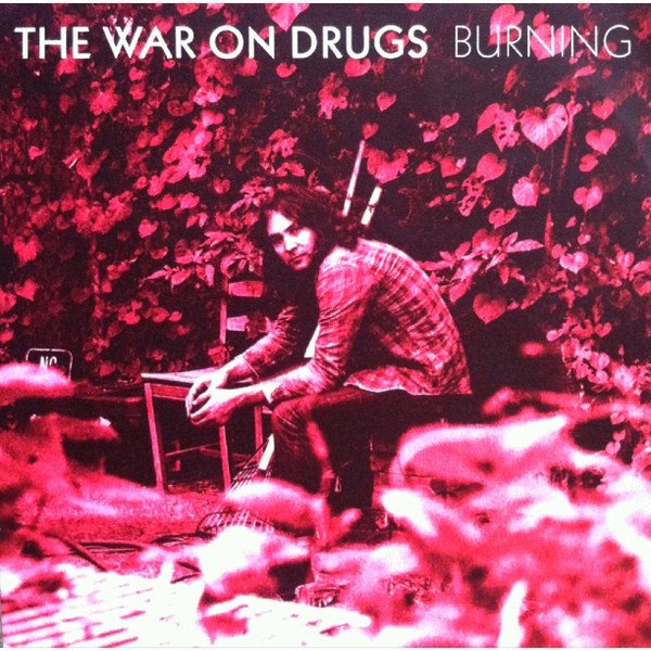 The War on Drugs - Burning - Tekst piosenki, lyrics - teksciki.pl