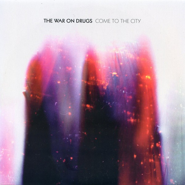 The War on Drugs - Come to the City - Tekst piosenki, lyrics - teksciki.pl