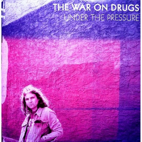 The War on Drugs - Under The Pressure - Tekst piosenki, lyrics - teksciki.pl