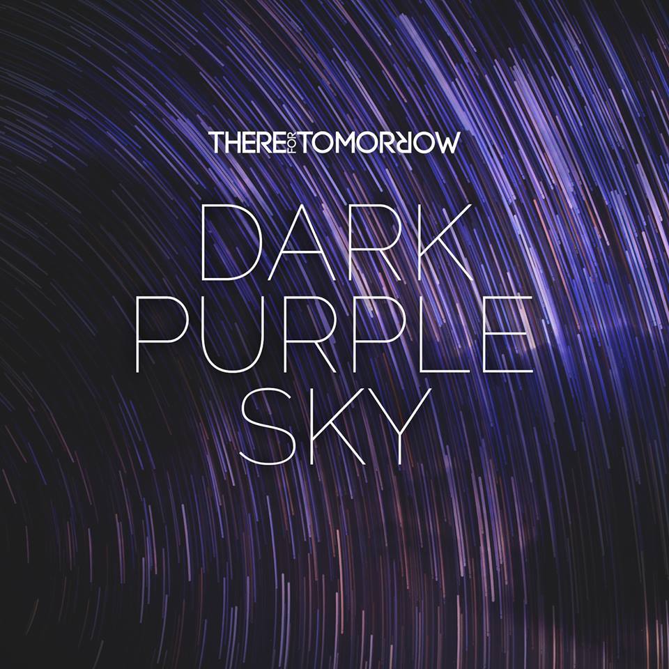 There For Tomorrow - Dark Purple Sky - Tekst piosenki, lyrics - teksciki.pl