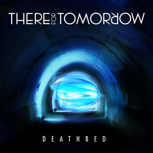 There For Tomorrow - Deathbed - Tekst piosenki, lyrics - teksciki.pl