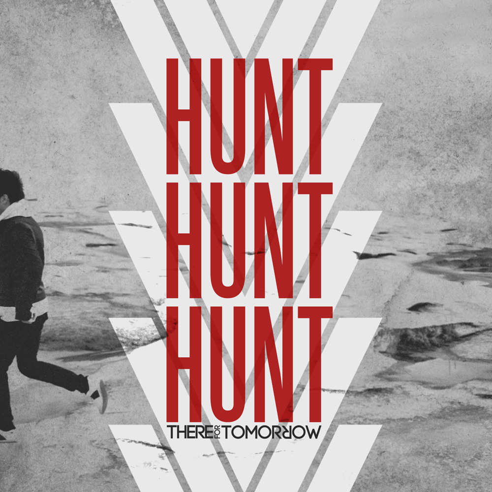 There For Tomorrow - Hunt Hunt Hunt - Tekst piosenki, lyrics - teksciki.pl