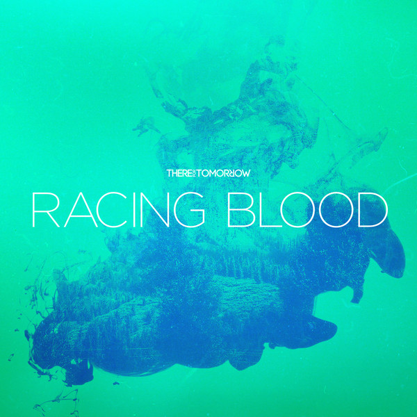 There For Tomorrow - Racing Blood - Tekst piosenki, lyrics - teksciki.pl