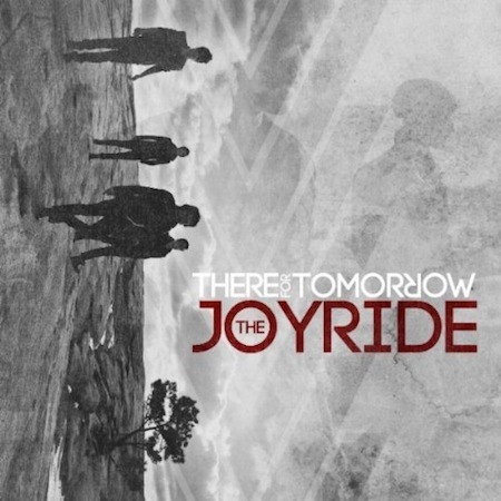 There For Tomorrow - The Joyride - Tekst piosenki, lyrics - teksciki.pl