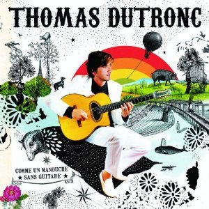 Thomas Dutronc - Comme Un Manouche Sans Guitare - Tekst piosenki, lyrics - teksciki.pl