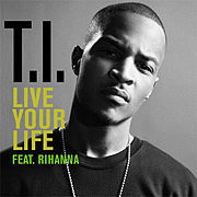 T.I. - Live Your Life - Tekst piosenki, lyrics - teksciki.pl