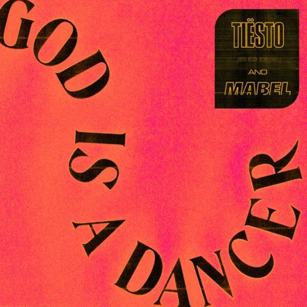 Tiësto - Tiësto , Mabel - God Is A Dancer - Tekst piosenki, lyrics - teksciki.pl