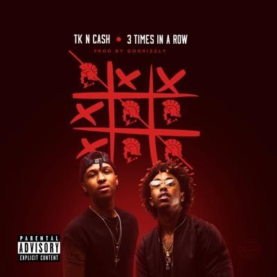 Tk-N-Ca$h - 3 Times In A Row - Tekst piosenki, lyrics - teksciki.pl