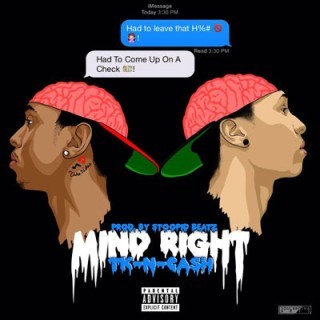 Tk-N-Ca$h - Mind Right - Tekst piosenki, lyrics - teksciki.pl