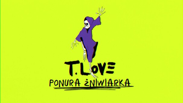 T.Love - Ponura Żniwiarka - Tekst piosenki, lyrics - teksciki.pl