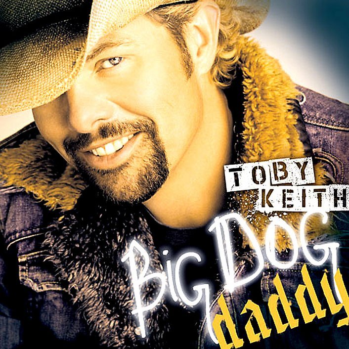 Toby Keith - Big Dog Daddy - Tekst piosenki, lyrics - teksciki.pl
