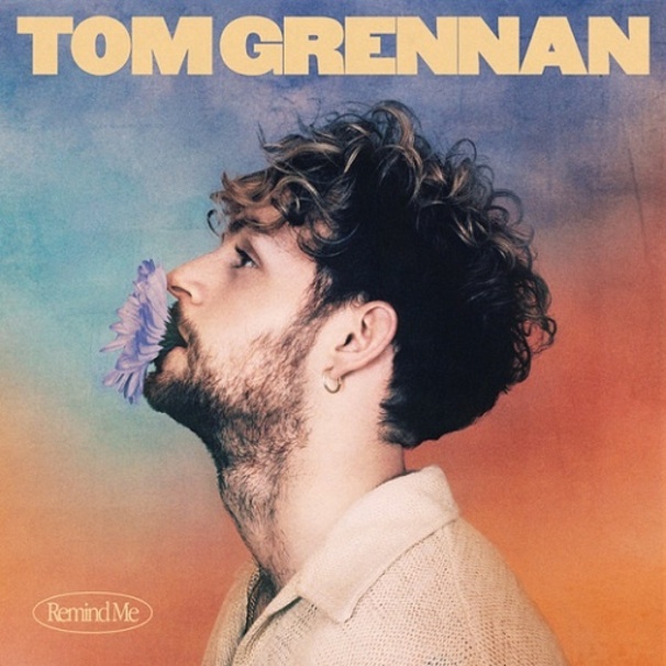Tom Grennan - Remind Me - Tekst piosenki, lyrics - teksciki.pl