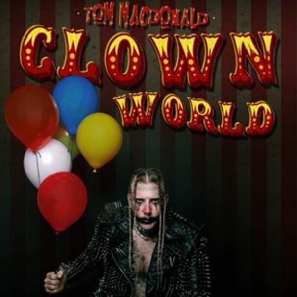 Tom MacDonald - Clown World - Tekst piosenki, lyrics - teksciki.pl