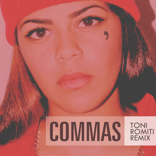 Toni Romiti - Commas! (Romiti Remix) - Tekst piosenki, lyrics - teksciki.pl