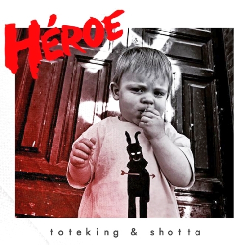 Tote King & Shotta - Héroe - Tekst piosenki, lyrics - teksciki.pl
