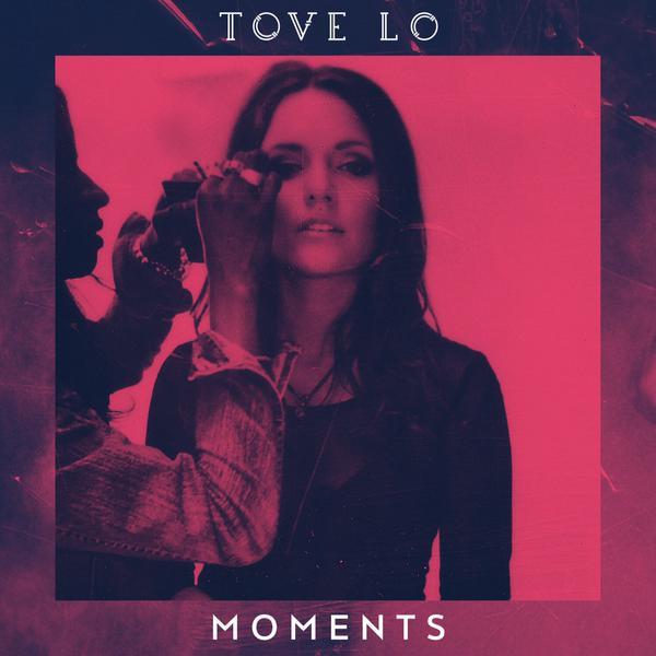 Tove Lo - Moments - Tekst piosenki, lyrics - teksciki.pl