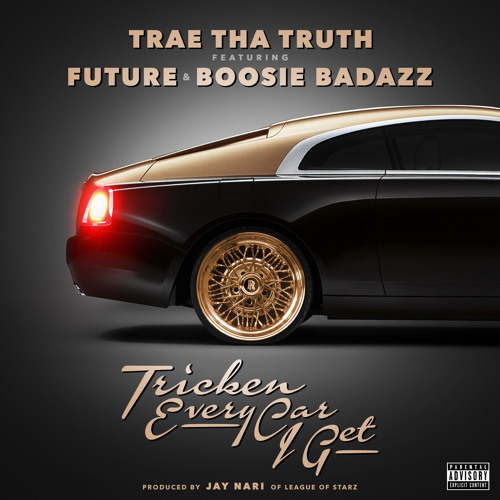 Trae tha Truth - Tricken Every Car I Get - Tekst piosenki, lyrics - teksciki.pl