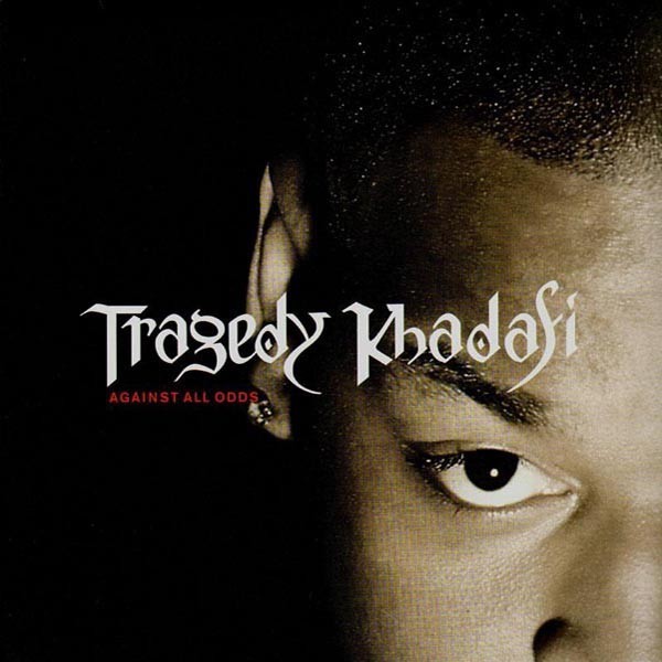Tragedy Khadafi - Against All Odds - Tekst piosenki, lyrics - teksciki.pl