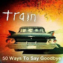 Train - 50 Ways to Say Goodbye - Tekst piosenki, lyrics - teksciki.pl