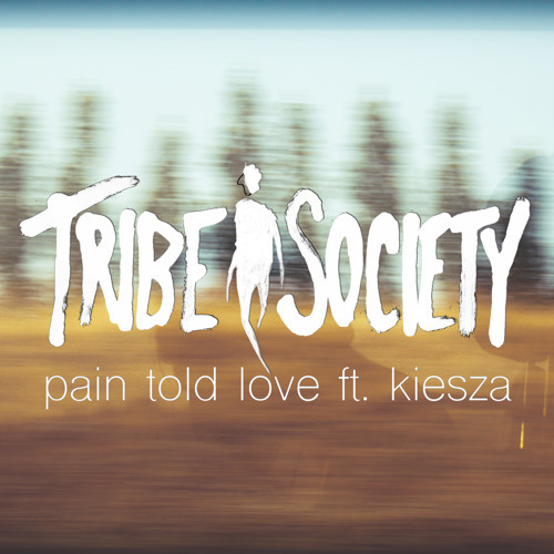 Tribe Society - Pain Told Love - Tekst piosenki, lyrics - teksciki.pl