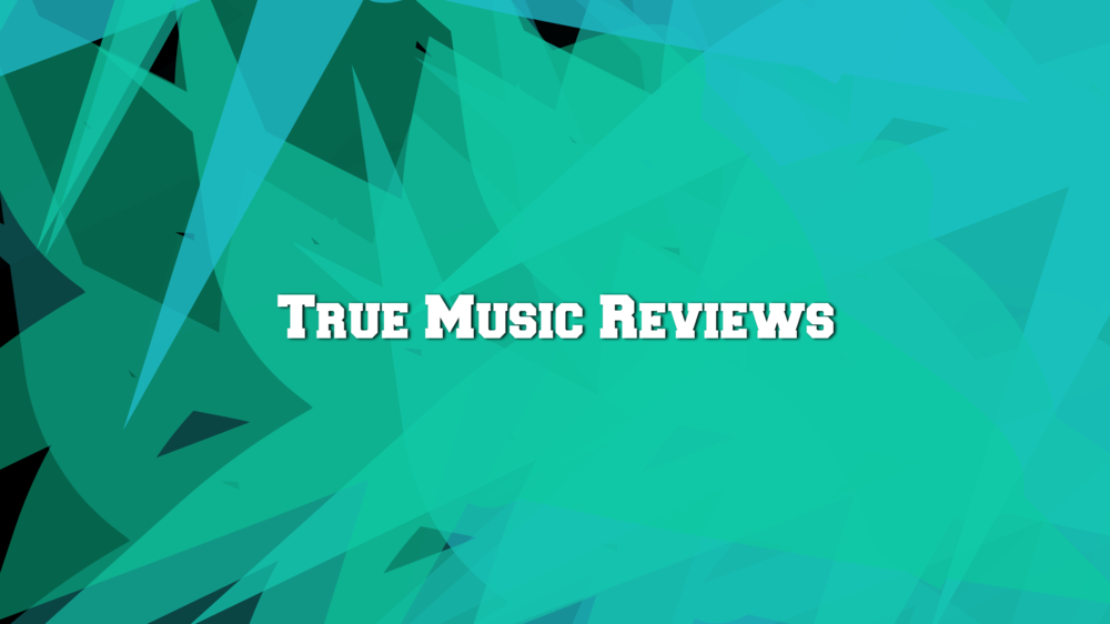 True Music Reviews - Favorite Projects - March 2015 - Tekst piosenki, lyrics - teksciki.pl