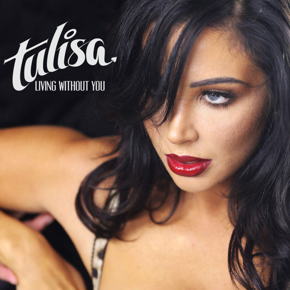 Tulisa - Living Without You - Tekst piosenki, lyrics - teksciki.pl