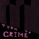 Turn to Crime - Actions - Tekst piosenki, lyrics - teksciki.pl