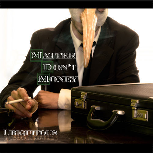 Ubiquitous - Matter Don't Money - Tekst piosenki, lyrics - teksciki.pl