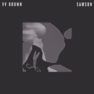 VV Brown - Samson - Tekst piosenki, lyrics - teksciki.pl