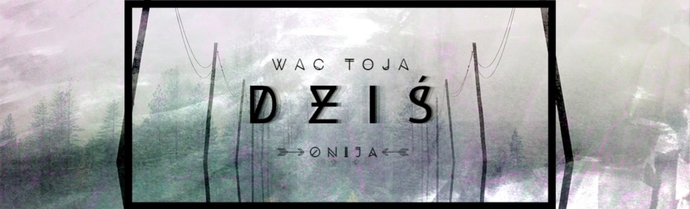 Wac Toja - Dziś - Tekst piosenki, lyrics - teksciki.pl