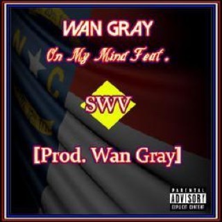Wan Gray - On My Mind - Tekst piosenki, lyrics - teksciki.pl