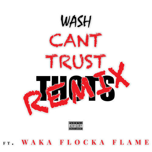 Wash - Can't Trust Thots (Remix) - Tekst piosenki, lyrics - teksciki.pl