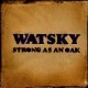 Watsky - Strong As An Oak - Tekst piosenki, lyrics - teksciki.pl