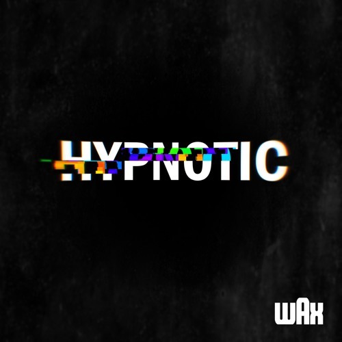 Wax - Hypnotic - Tekst piosenki, lyrics - teksciki.pl