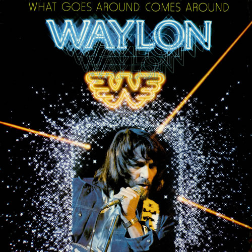 Waylon Jennings - What Goes Around - Tekst piosenki, lyrics - teksciki.pl