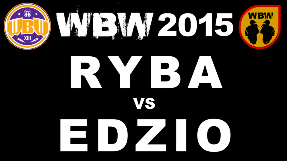 WBW - Finał 2015, półfinał: Edzio vs. Ryba - Tekst piosenki, lyrics - teksciki.pl