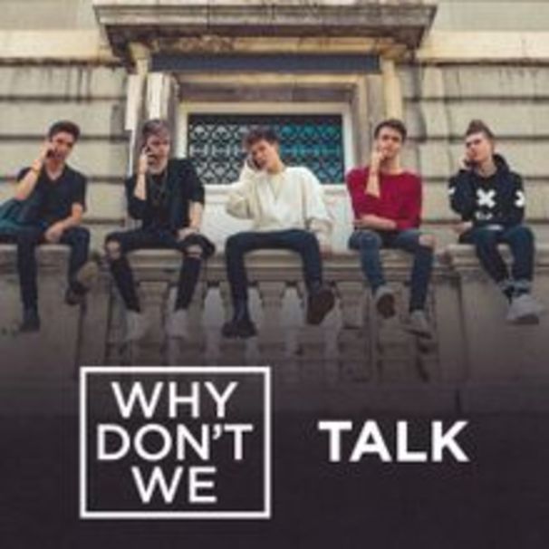 Why Don't We - Talk - Tekst piosenki, lyrics - teksciki.pl