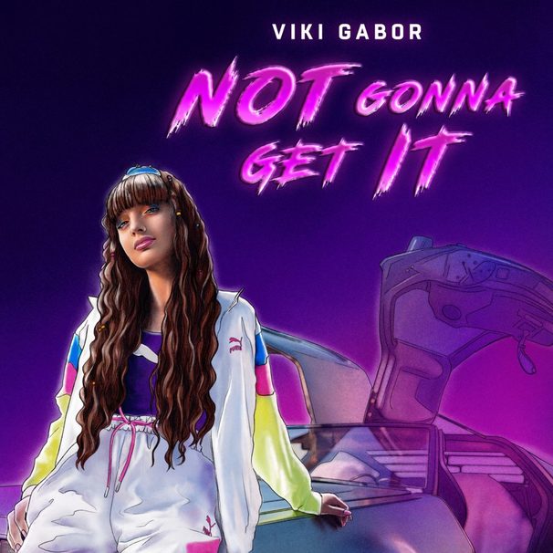 Wiktoria Gabor - Not Gonna Get It - Tekst piosenki, lyrics - teksciki.pl