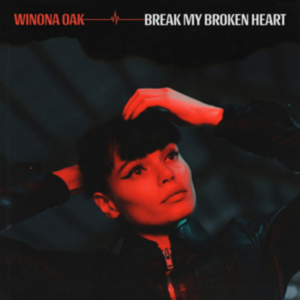 Winona Oak - Break My Broken Heart - Tekst piosenki, lyrics - teksciki.pl