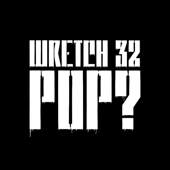 Wretch 32 - Pop? - Tekst piosenki, lyrics - teksciki.pl