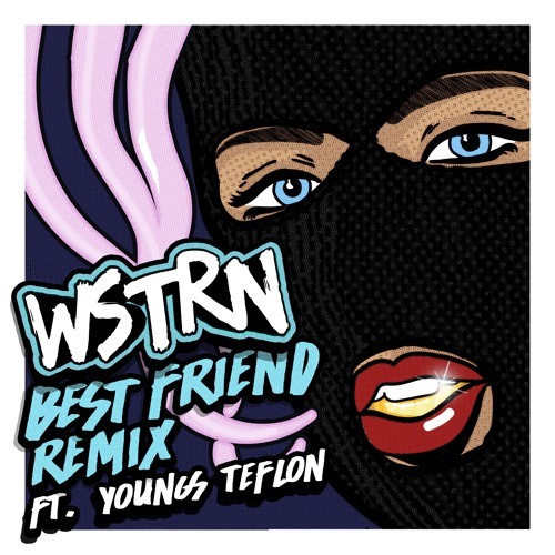 WSTRN - Best Friend (Remix) - Tekst piosenki, lyrics - teksciki.pl