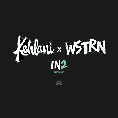 WSTRN - In2 (Kehlani Remix) - Tekst piosenki, lyrics - teksciki.pl