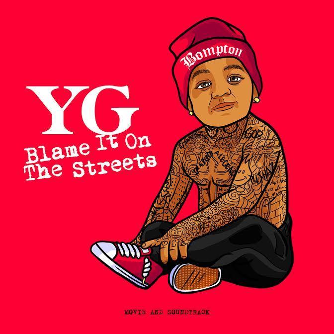 YG - Blame It On the Streets - Tekst piosenki, lyrics - teksciki.pl