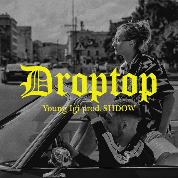 Young Igi - Droptop - Tekst piosenki, lyrics - teksciki.pl