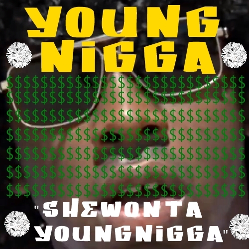 Young Nigga - She Won't A Young Nigga - Tekst piosenki, lyrics - teksciki.pl