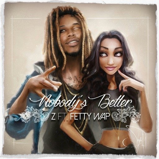 Z - Nobody's Better - Tekst piosenki, lyrics - teksciki.pl