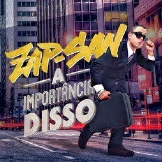 Zap-San - A importância Disso - Tekst piosenki, lyrics - teksciki.pl