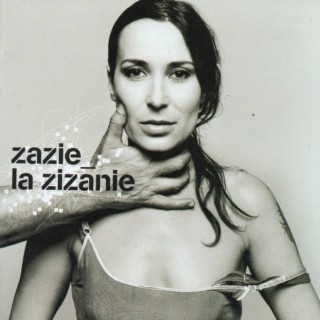 Zazie - La Zizanie - Tekst piosenki, lyrics - teksciki.pl